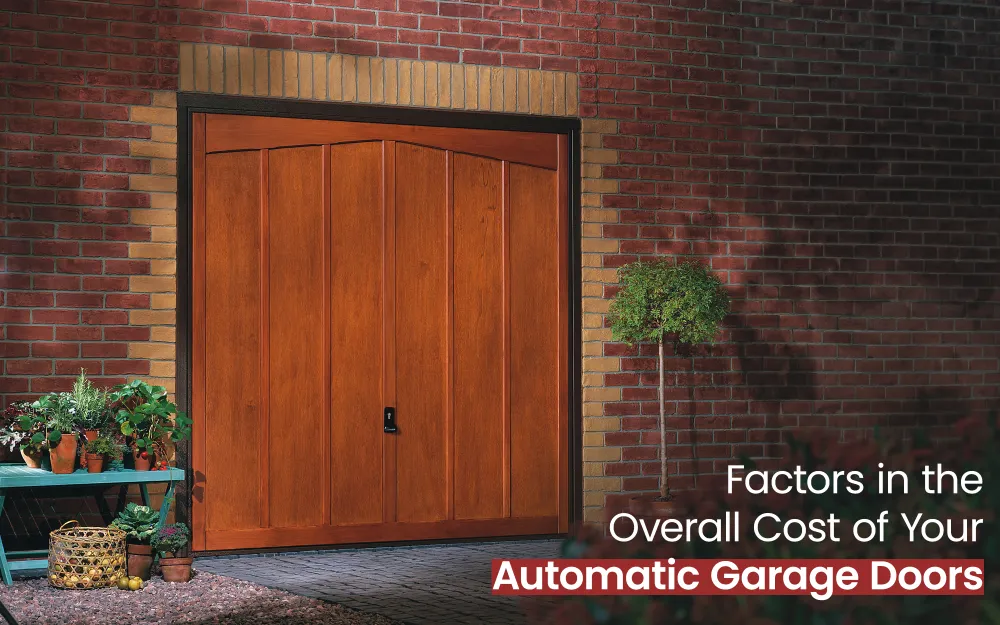 garage door with overlaying text that reads 'Factors in the Overall Cost of Your Automatic Garage Doors'