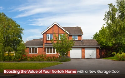 Boosting the Value of Your Norfolk Home with a New Garage Door