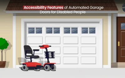 Accessibility Features of Automated Garage Doors for Disabled People