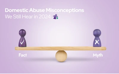 Domestic Abuse Misconceptions We Still Hear in 2024