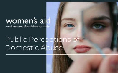 Women’s Aid Report: Public Perceptions of Domestic Abuse