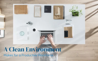 A Clean Environment Makes for a Productive Workforce