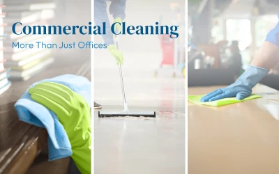 Commercial Cleaning: More Than Just Offices