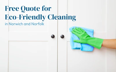 Free Quote for Eco-Friendly Cleaning in Norwich and Norfolk