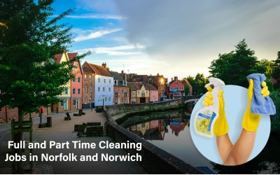 Full and Part Time Cleaning Jobs in Norfolk and Norwich