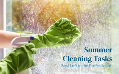 Summer Cleaning Tasks Best Left to the Professionals
