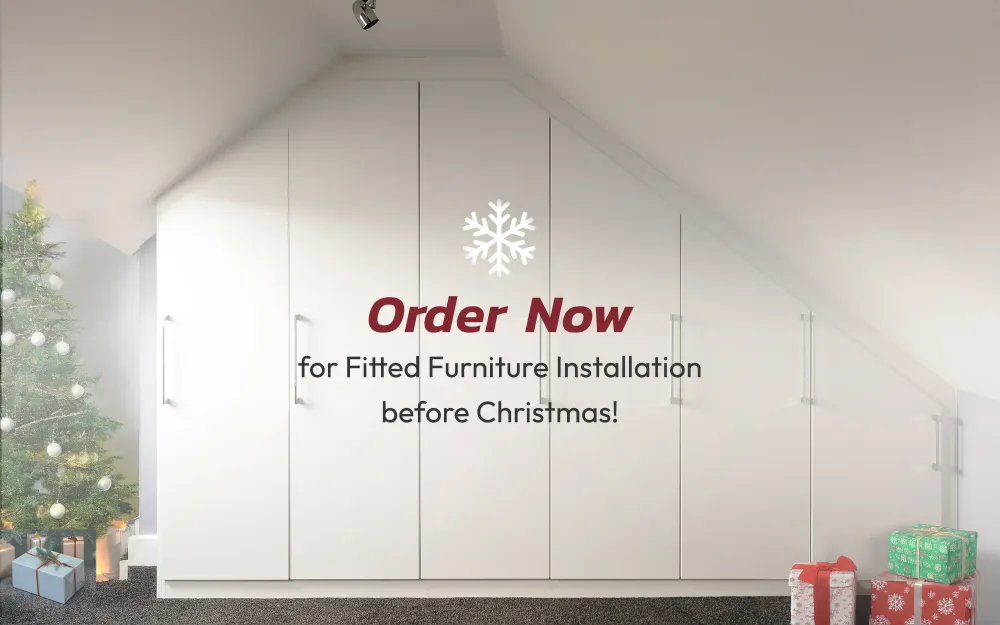 Order Now for Fitted Furniture Installation before Christmas!