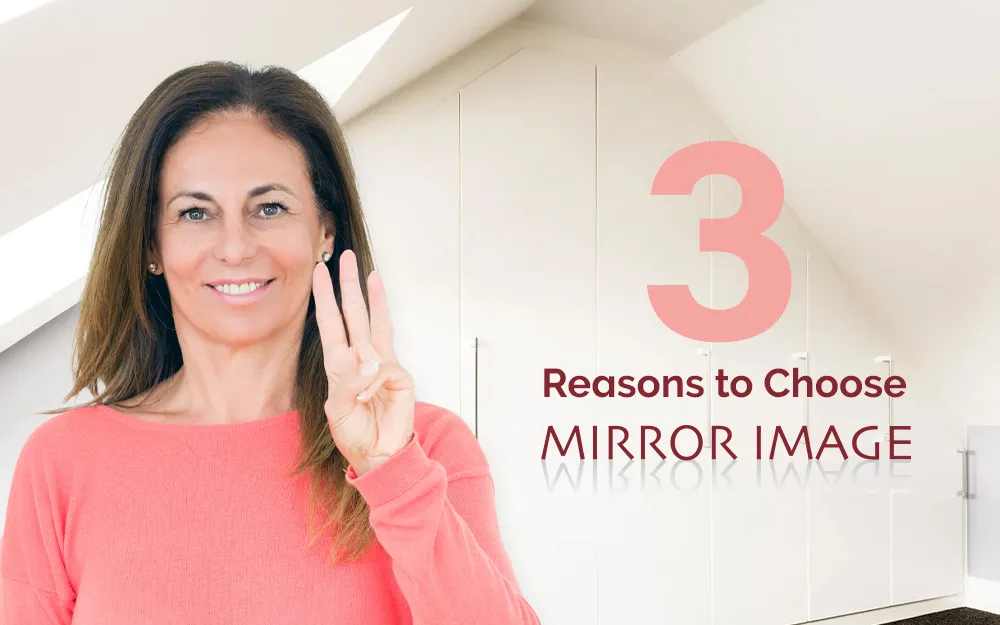 three reasons to choose Mirror Image