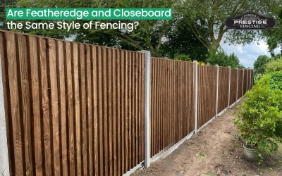 Are Featheredge and Closeboard the Same Style of Fencing?