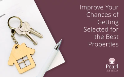 Improve Your Chances of Getting Selected for the Best Properties