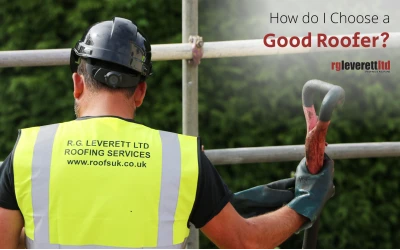How do I choose a good roofer?
