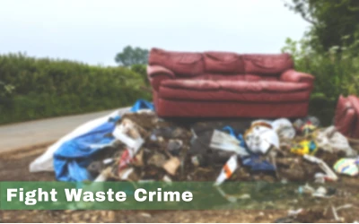 How You Can Help Fight Waste Crime